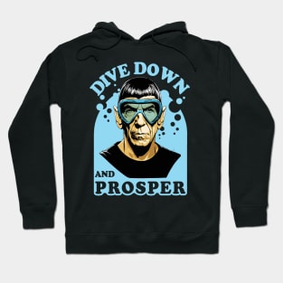 Dive Down And Prosper - Scuba Diving Quote Hoodie